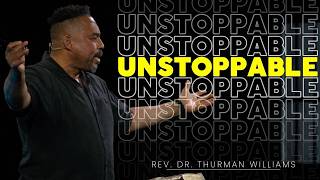 GUEST SPEAKER | UNSTOPPABLE PART 6 | PASTOR THURMAN WILLIAMS