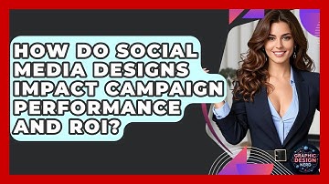 How Do Social Media Designs Impact Campaign Performance And ROI? - Graphic Design Nerd