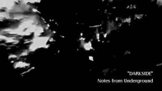 DARKSIDE Notes from Underground