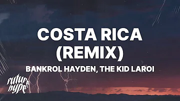 Bankrol Hayden - Costa Rica Remix (Lyrics) ft. The Kid LAROI