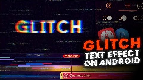 How to make Glitch text effect intro in kinemaster