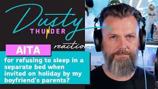 AITA for refusing to sleep in a separate bed when invited on holiday by my boyfriend’s parents? - DT