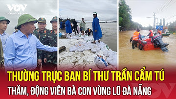 Thường trực Ban Bí thư Trần Cẩm Tú thăm, động viên bà con vùng lũ Đà Nẵng | VOV