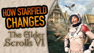 How Will Starfield CHANGE The Elder Scrolls 6?