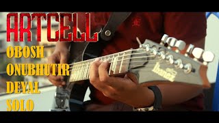 Video thumbnail of "Artcell - Obosh Onubhutir Deyal Solo (Cover)"