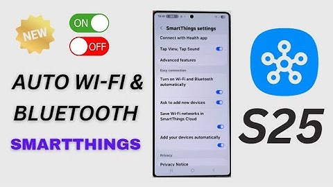 Galaxy S25/S25+/Ultra: How to Enable/Disable SmartThings Turn On Wifi and Bluetooth Automatically