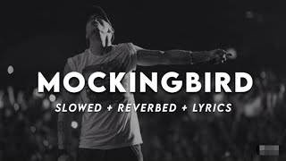 Eminem - Mockingbird Slowed And Reverbed ( Lyrics ).