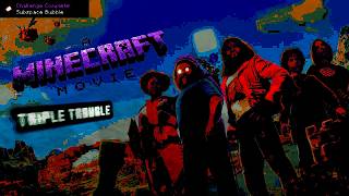 [FNF] Subspace Bubble - (a Minecraft Movie Triple Trouble)