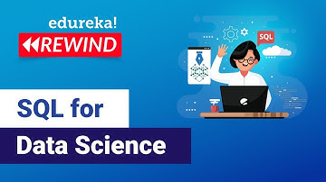 SQL For Data Science | Data Science Training | Edureka | Data Science Rewind - 2