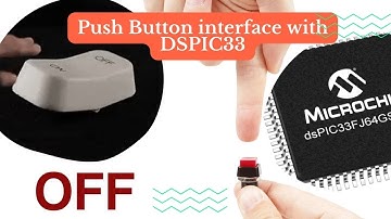 Push Button interface with DSPIC33