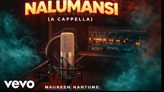 Maureen Nantume - Nalumansi (Acapella)