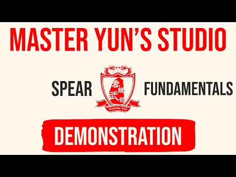 Traditional Chinese Spear Fundamentals | Master Yun's Studio