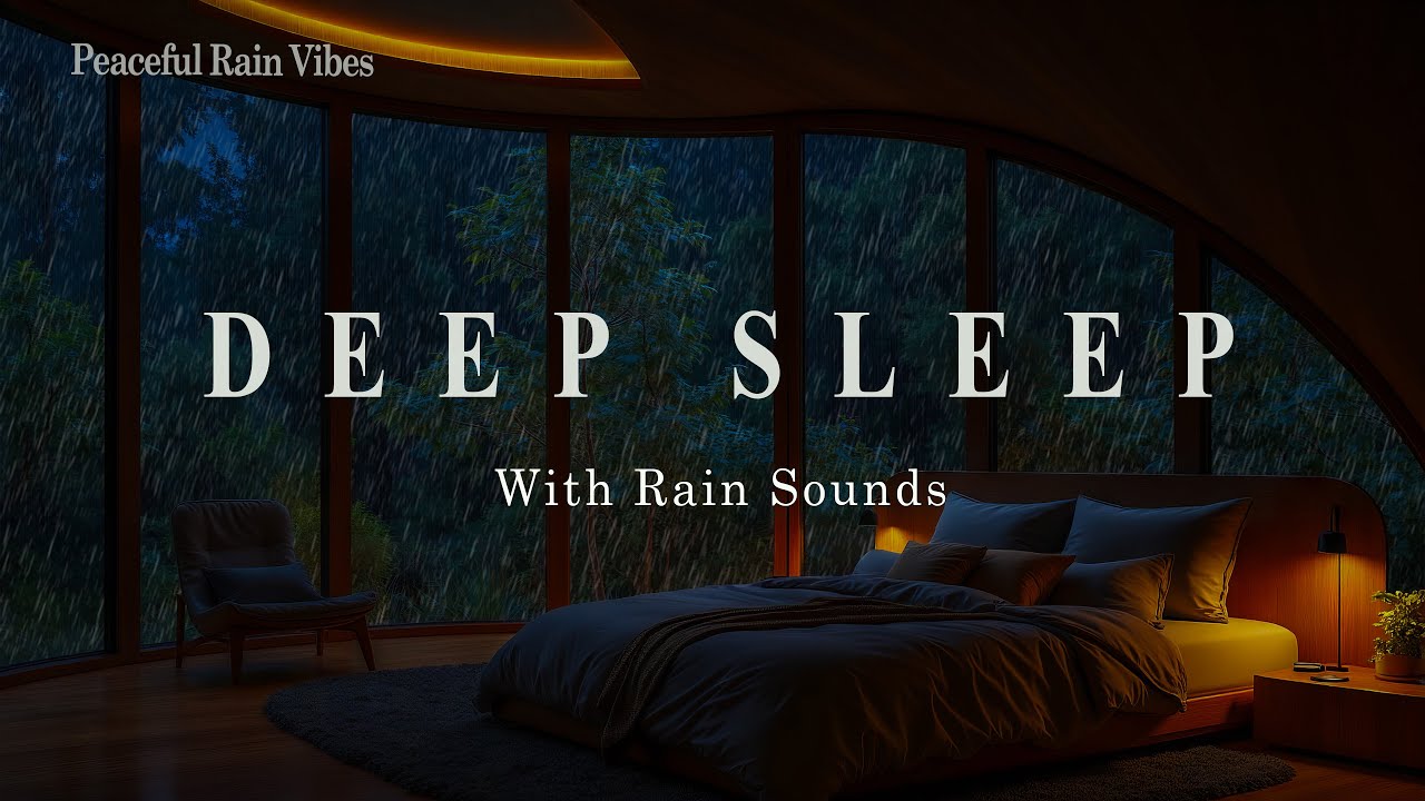 Healing Rain Sounds for Deep Sleep 🌧️ Peaceful Sleep Music for Deep ...