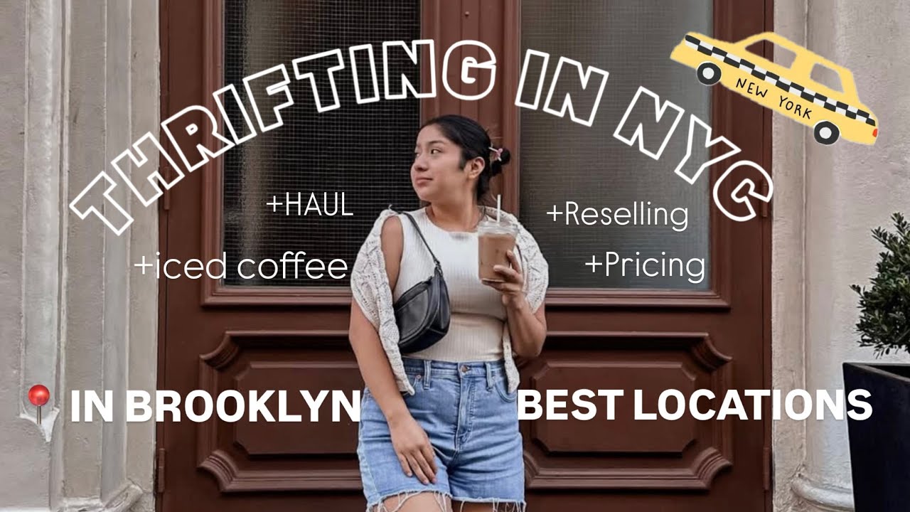 Thrifting in NYC | Hidden Brooklyn Thrift Stores, Reselling Tips & Affordable Haul