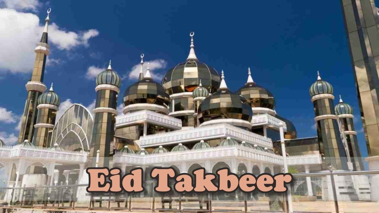 006.  Eid Takbeer