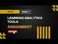 Learning Analytics Tools | NPTEL Week 7 Assignment Answers