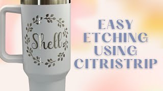 Easy Etching Using Citristrip