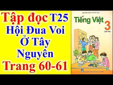 Video Tiếng Việt Lớp 3 Tuần 25 - Tập Đọc - Hội Đua Voi Ở Tây... - youtube