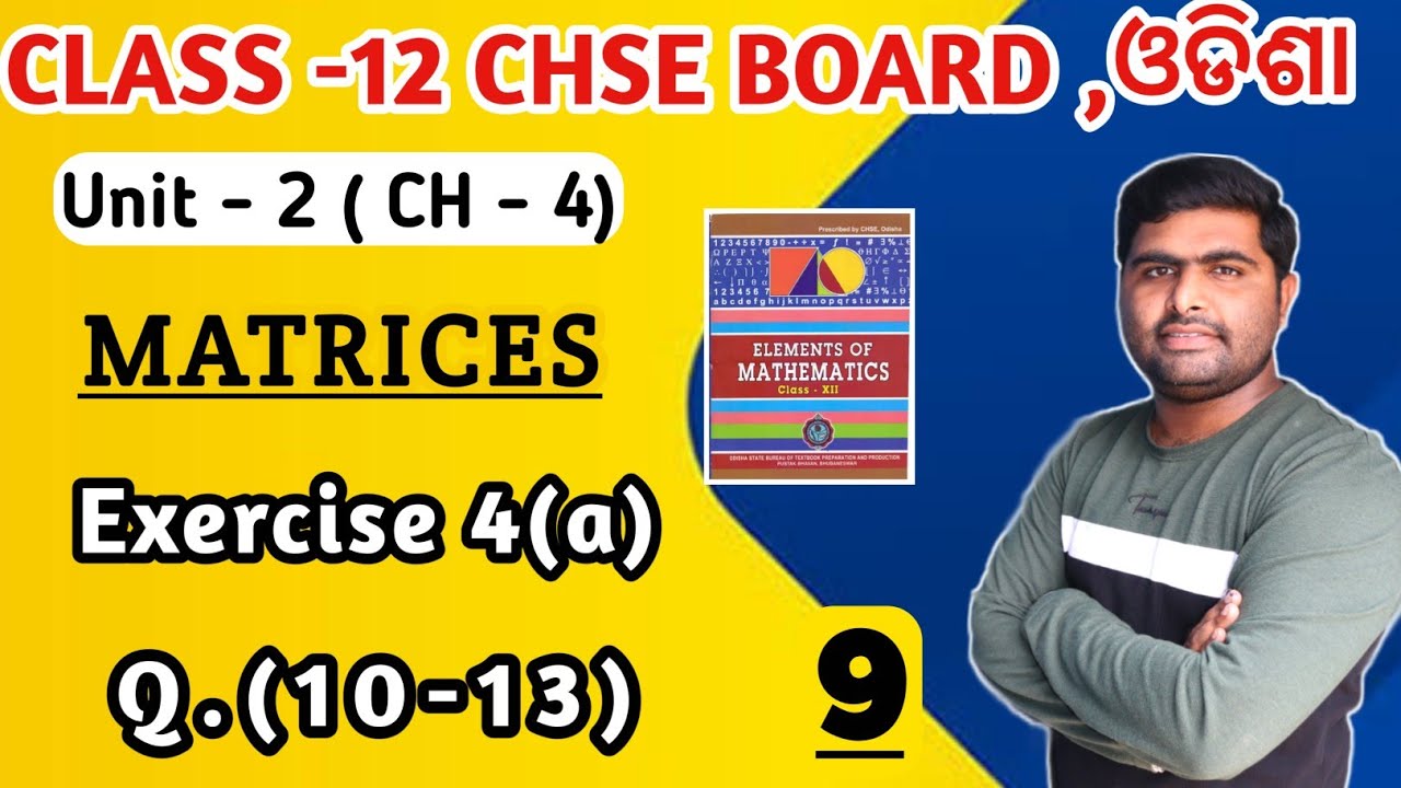 Exercise 4a Q.10-13 || matrices || elements of mathematics class 12 || chse math  in odia ||