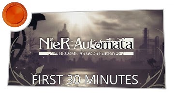 NieR:Automata BECOME AS GODS Edition - First 30 Minutes - Xbox One