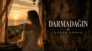 Gökçe Annaç Official-Darmadağın...Yarım kalmış bir hikaye