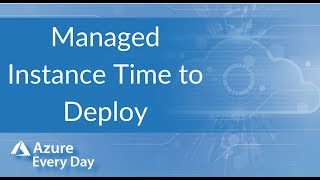 Managed Instance Time To Deploy
