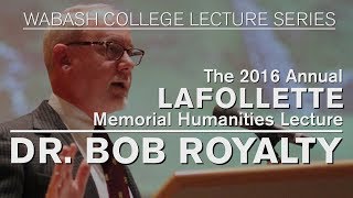 the 37th annual lafollette lecture dr bob royalty october 21 2016