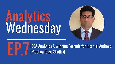 Analytics Wednesday - Episode 7 - IDEA Analytics A Winning Formula for Internal Auditors