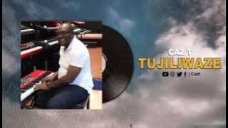 Caz-T - Tujiliwaze official audio