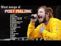 P.o.s.t.M.a.l.o.n.e - Best Songs Collection - Greatest Hits Songs of All Time - Music Mix Playlist