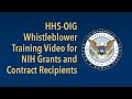 HHS-OIG Whistleblower Training Video for NIH Grants and Contracts Recipients