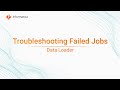 Troubleshooting failed jobs in informatica data loader