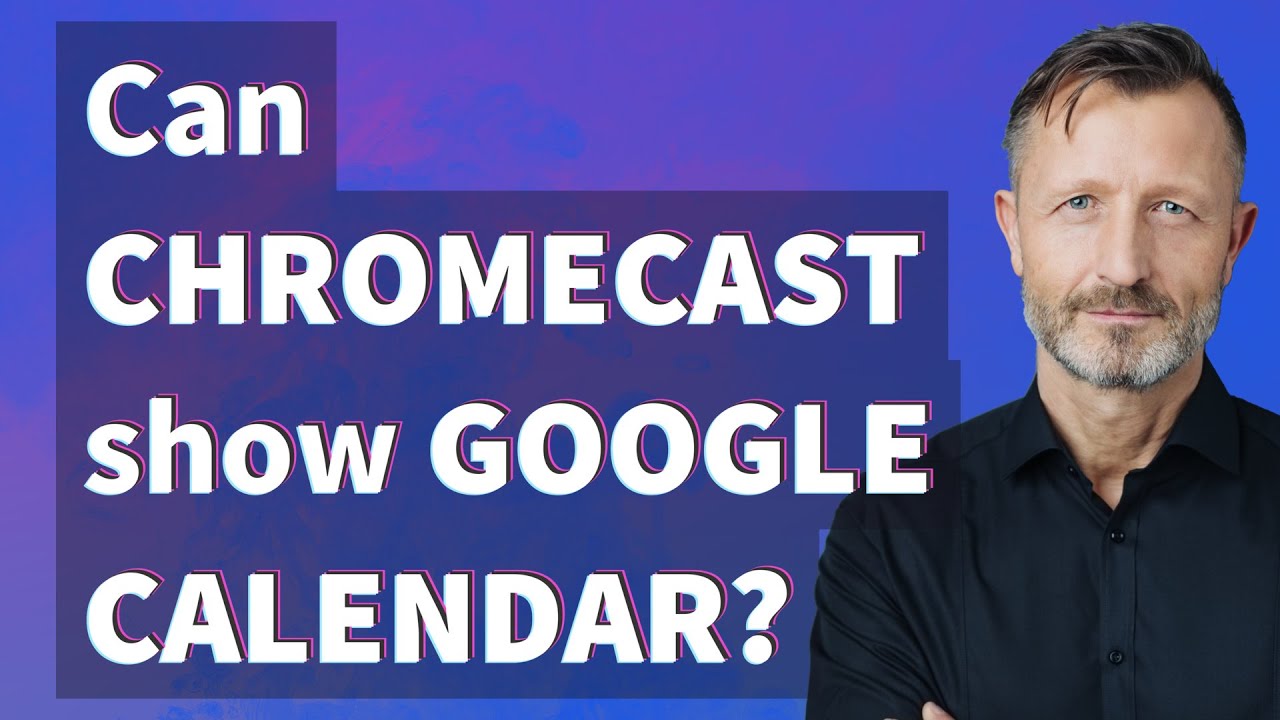 Can Chromecast show Google Calendar? YouTube