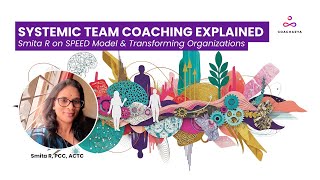Systemic Team Coaching Explained | Smita R on SPEED Model & Transforming Organizations