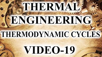 Thermal engineering (Thermodynamic Cycles -1) video-19