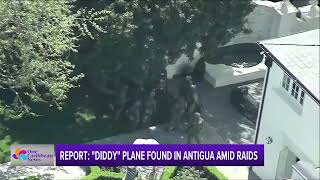 Report: 'Diddy' Plane Found in Antigua amid Raids