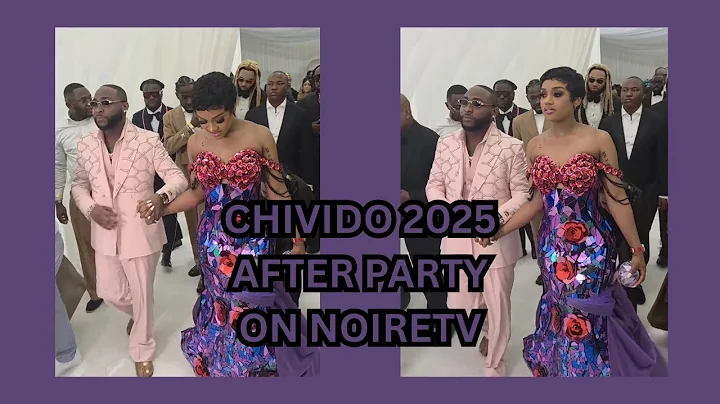 CHIVIDO AFTER WEDDING AFTER PARTY ON NOIRETV #chivido  #chivido2025 #davido #chioma #viral #noiretv