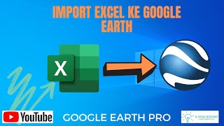 Cara Import Koordinat di Excel ke Google Earth. 