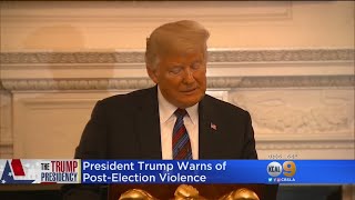 President Trump Warns Of Post-Election Violence