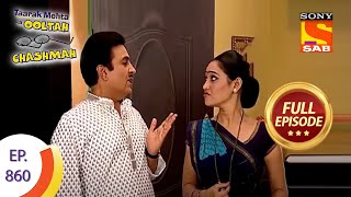 Taarak Mehta Ka Ooltah Chashmah - तारक मेहता का उल्टा चशमाह - Episode 860- Full Episode