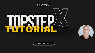 Trading on TopstepX Platform  TUTORIAL (Step by Step Guide)