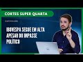 Cortes Super Quarta: Ibovespa segue em alta apesar do impasse político | 02/07/25