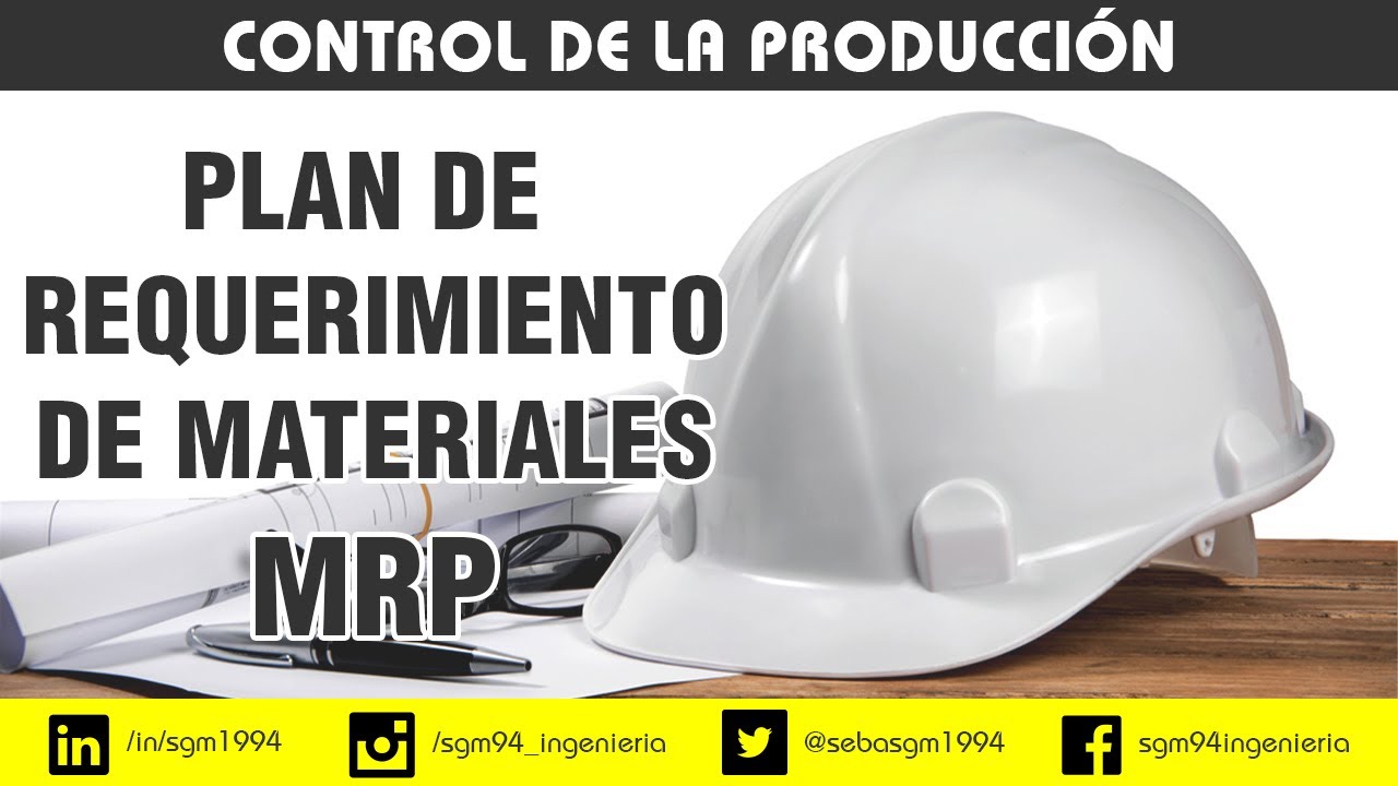 Control de Producción Plan de Requerimiento de Materiales (MRP) YouTube Control de Producción Plan de Requerimiento de Materiales (MRP) YouTube