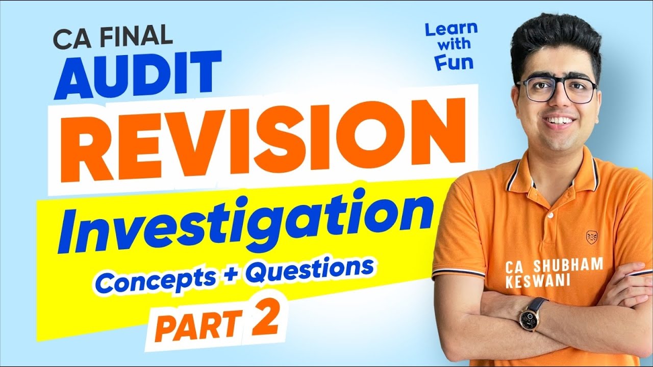 Investigation Revision Part 2 | CA Final Audit | CA Shubham Keswani ...