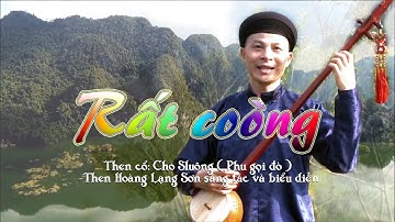 Then cổ | Then Hoàng Lạng Sơn | Cho sluông | Bài then giải nhất hát then đàn tính toàn quốc.