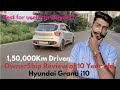 Hyundai grand i10 owner review after 10 year  150000 km driven  best for second hand buyers