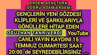 ERDEM GENÇTÜRK (DOĞRU ADAM ERDEM) GENÇLERİN YENİ GÖZDESİ OĞUZHAN TANRIVERDİ İLE YouTube ÖZEL YAYINI🎸 Resimi