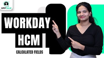 Workday HCM Calculated Fields | Workday HCM Online Training | Workday HCM Classes | HCM | UppTalk