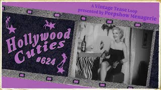 Hollywood Cuties # 624 - A Vintage Tease Loop featuring Lynne Hannah