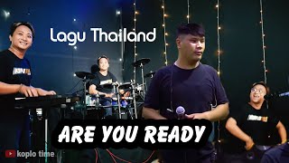 Versi koplo Viral TikTok Okey Are you Ready lagu Thailand wong e e e e e wong e e e e e